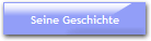 Seine Geschichte